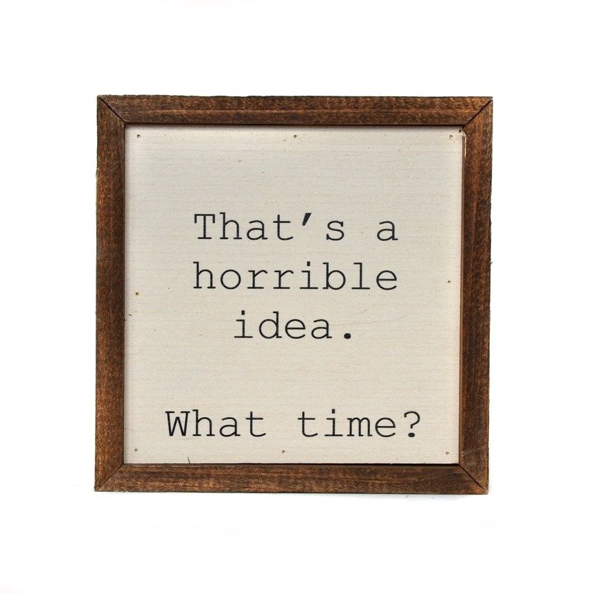 Horrible Idea Sign