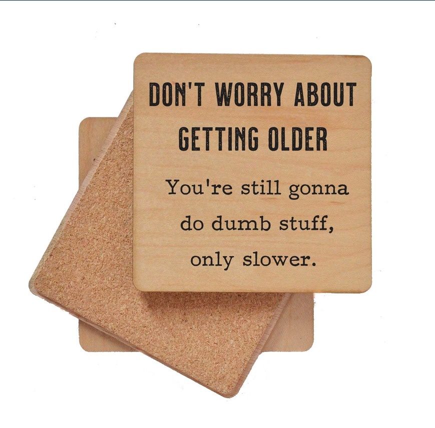 Getting Older Coaster