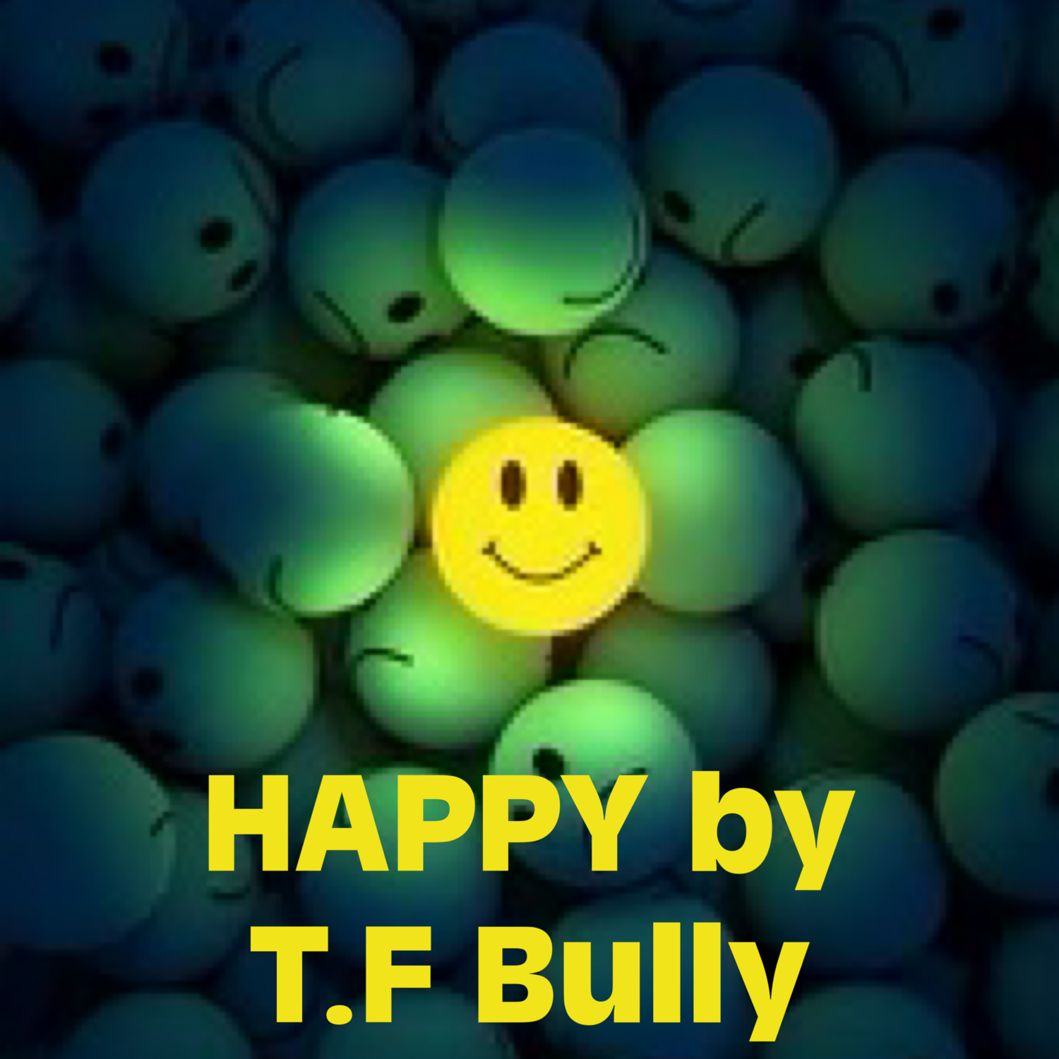 Song Title- Happy by T.F Bully