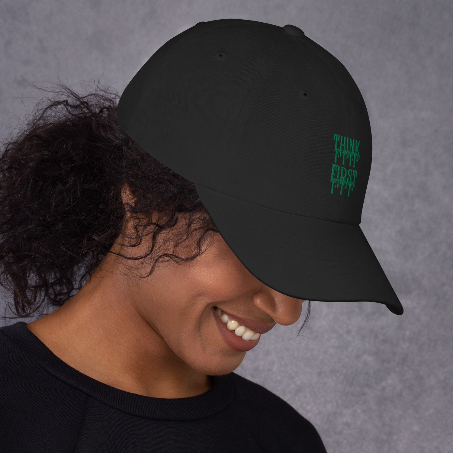 Think First Drip Dad Hat