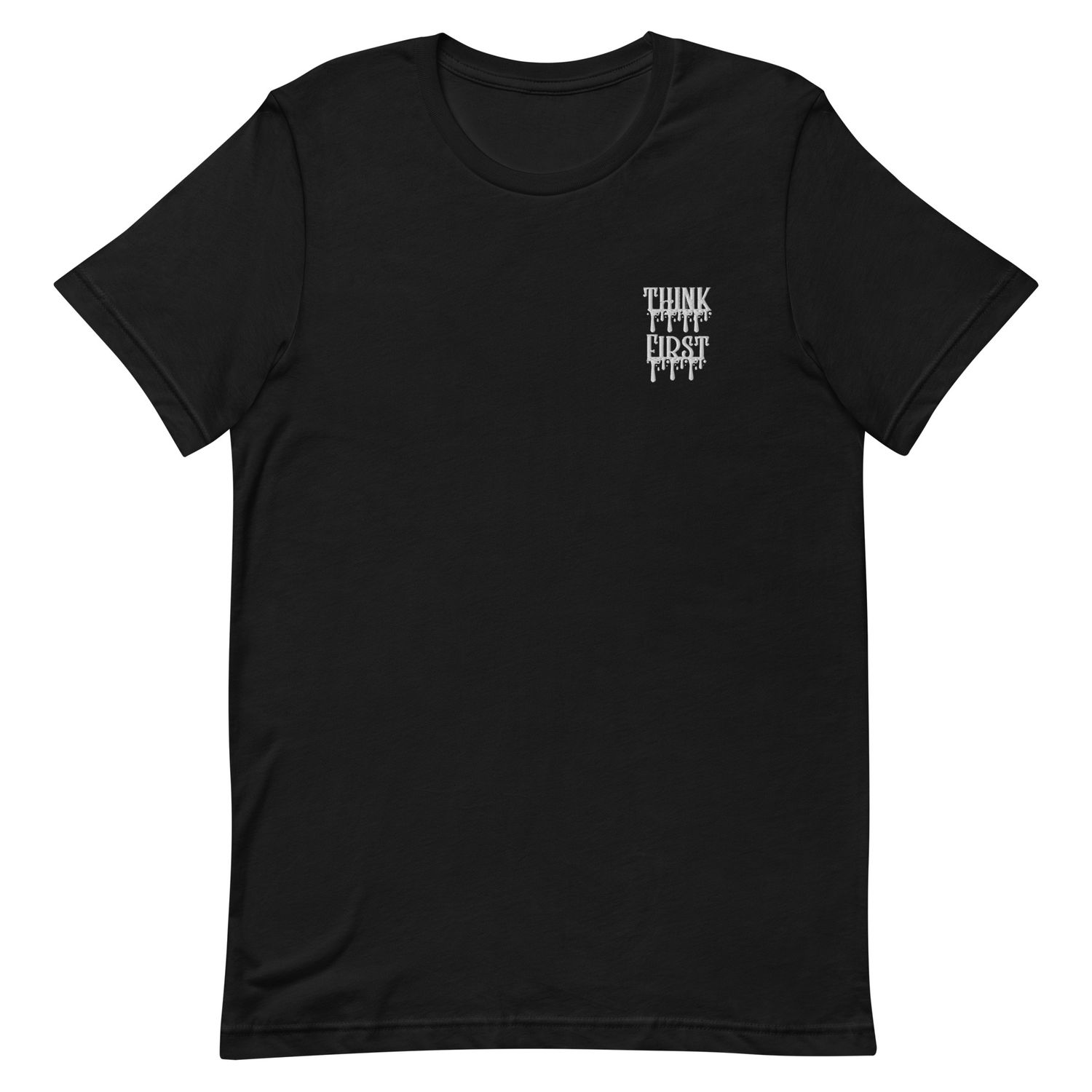 Think First Drip T-shirt