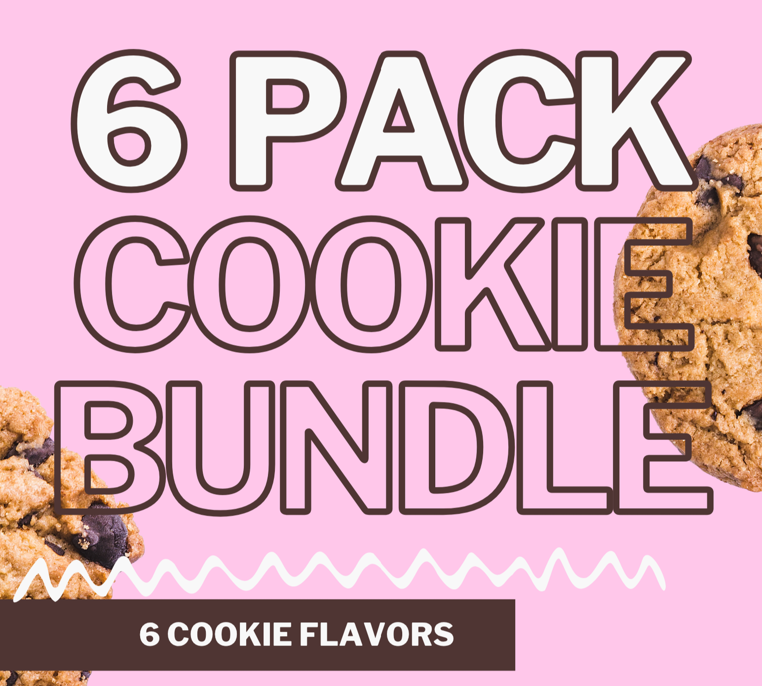 6 Pack Cookie Bundle