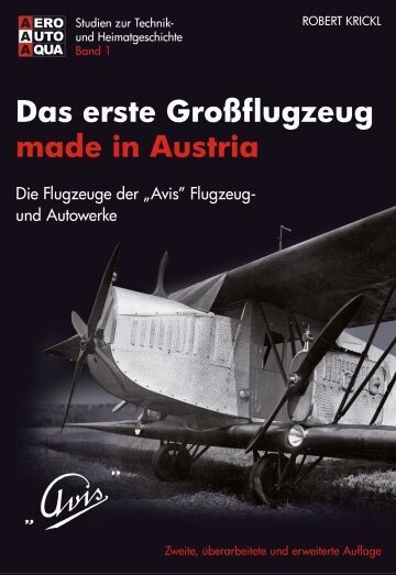 Studien zur Technik- und Heimatgeschichte (1): Das erste Großflugzeug made in Austria - Die Flugzeuge der 