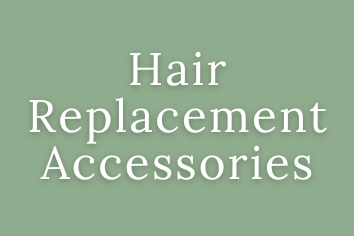 Hair Replacement Accessories