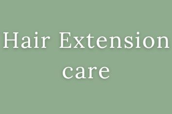 Hair Extension care