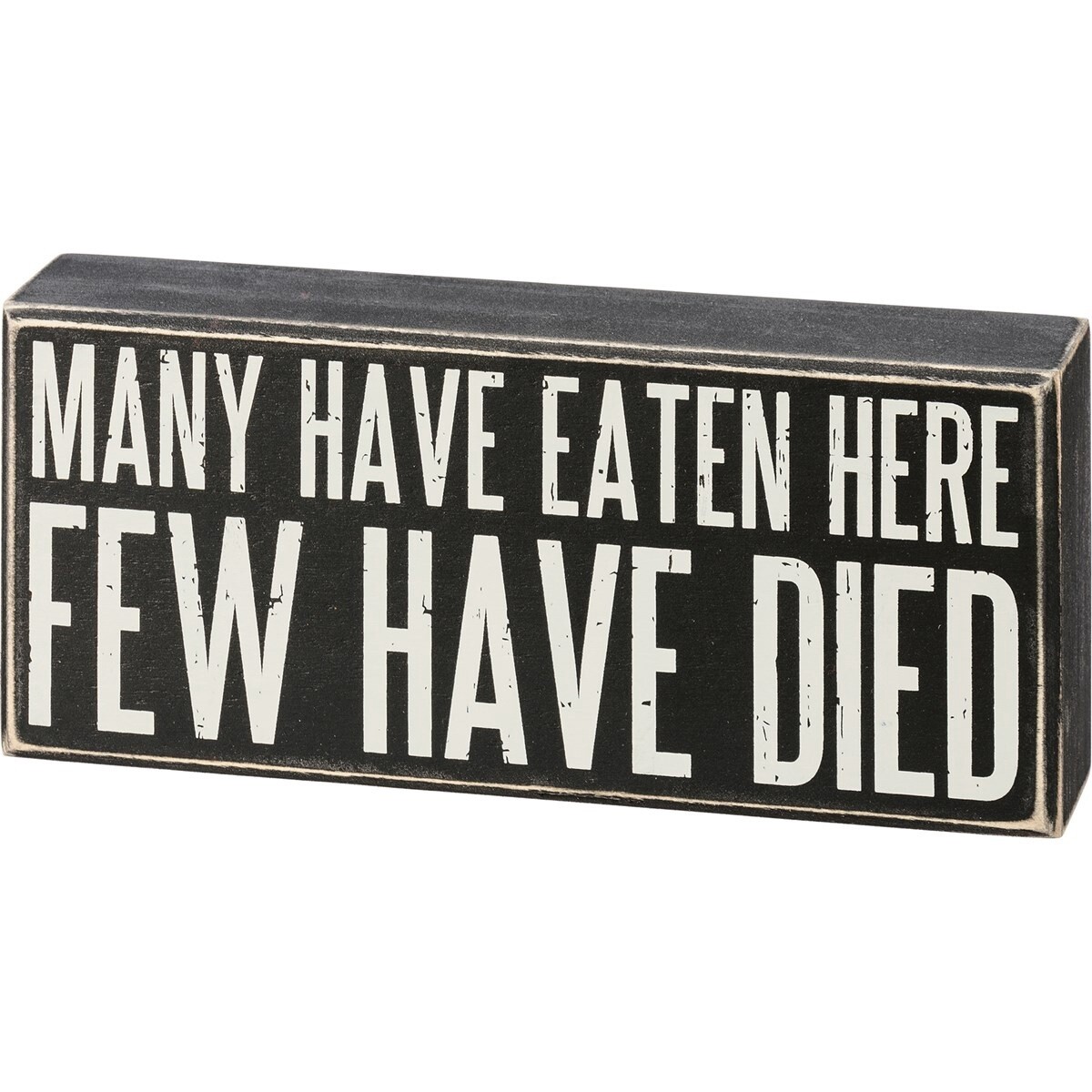 Box Sign - Many Have Eaten