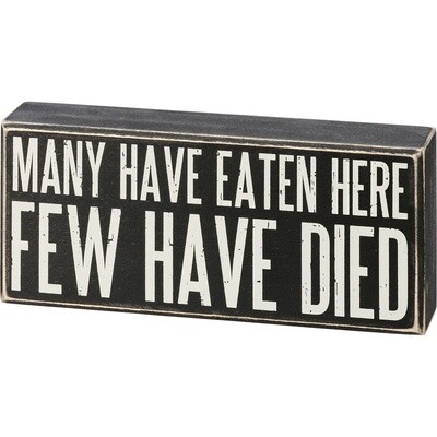 Box Sign - Many Have Eaten