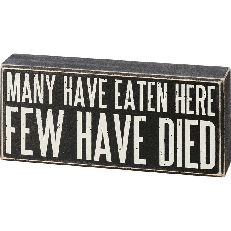 Box Sign - Many Have Eaten