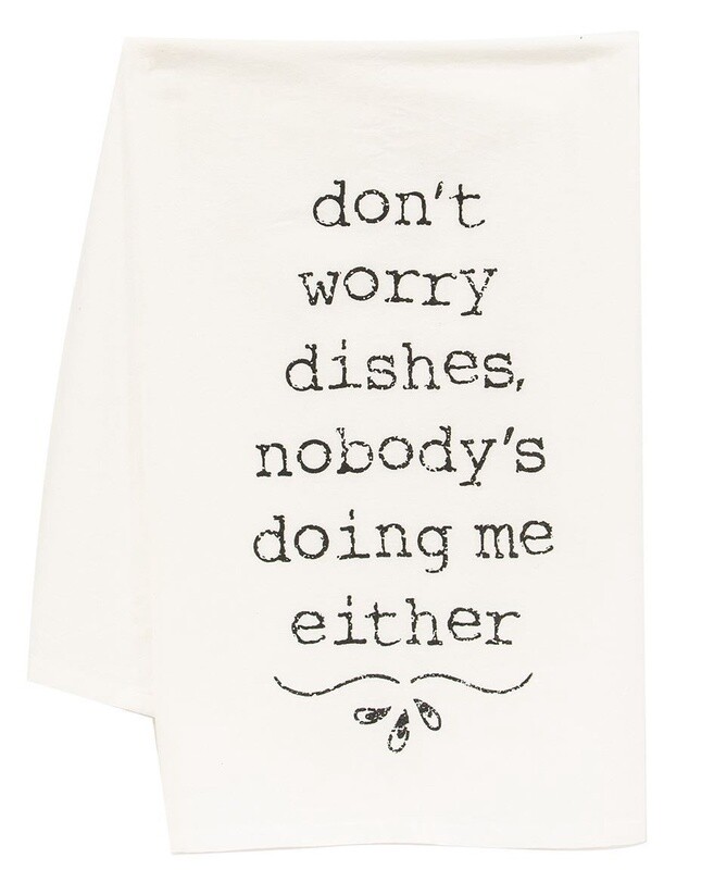 Don&#39;t Worry Dishes Dish Towel - Cotton