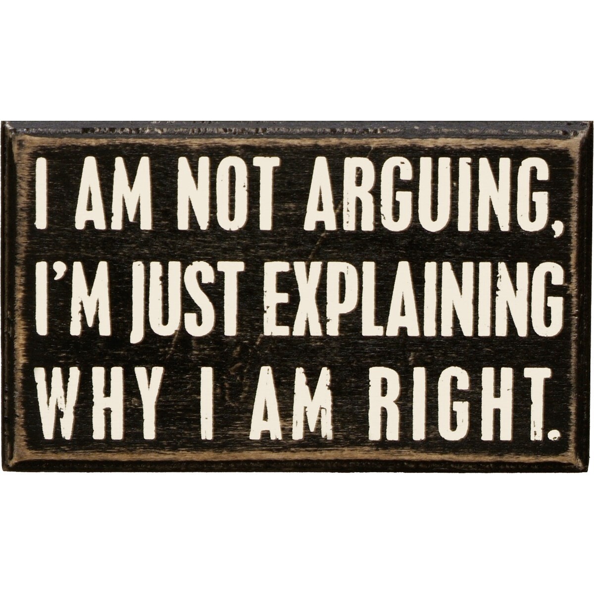 Box Sign - Not Arguing