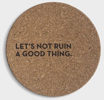 Cork Coaster: Good Thing