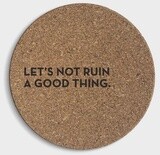 Cork Coaster: Good Thing