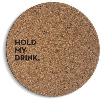 Cork Coaster: Hold My Drink