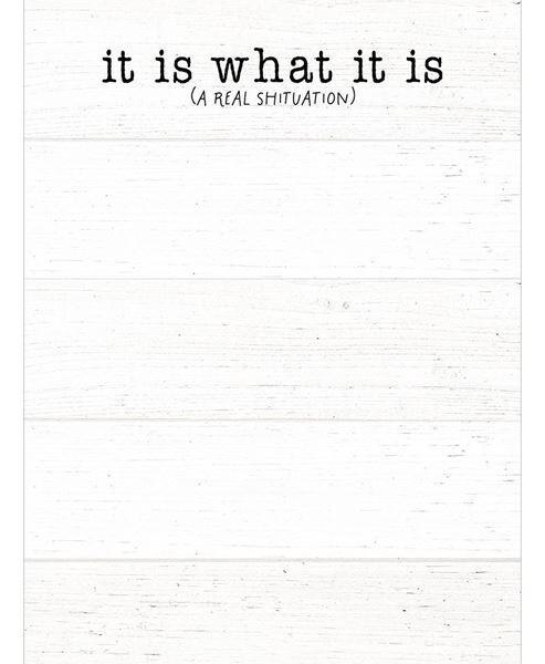 It Is What It Is Notepad