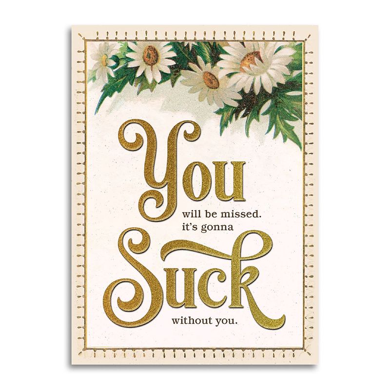 Miss you, Gonna Suck Without You Card