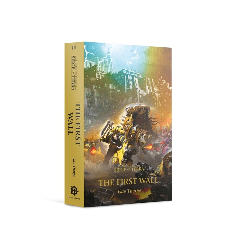 HORUS HERESY: SIEGE OF TERRA - THE FIRST WALL (PB)