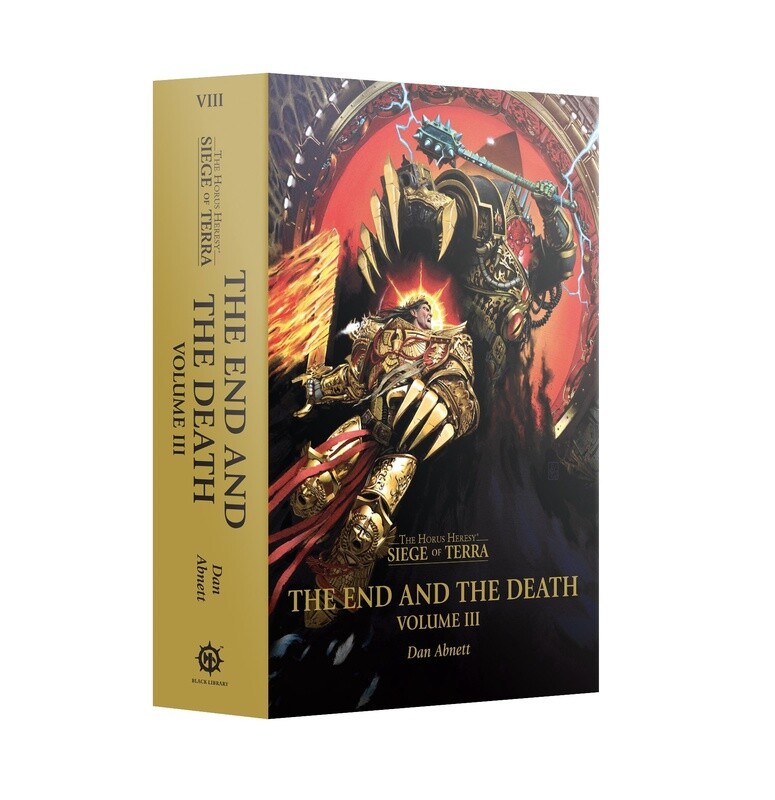 SIEGE OF TERRA: THE END AND THE DEATH: VOLUME III (HB)