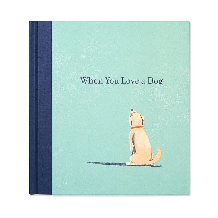 WHEN YOU LOVE A DOG BOOK