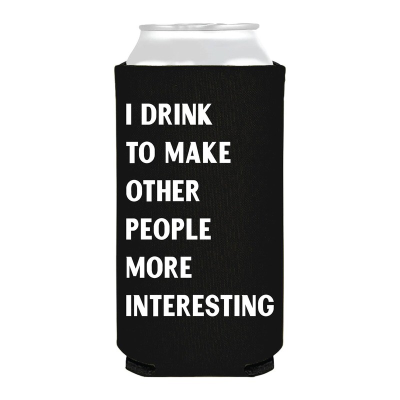 I Drink To Make People Interesting Cheeky Slim Can Cooler