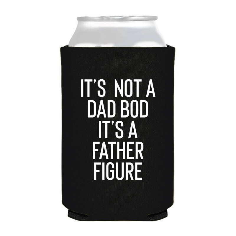 Not A Dad Bod It's A Father Figure Full Color Can Cooler