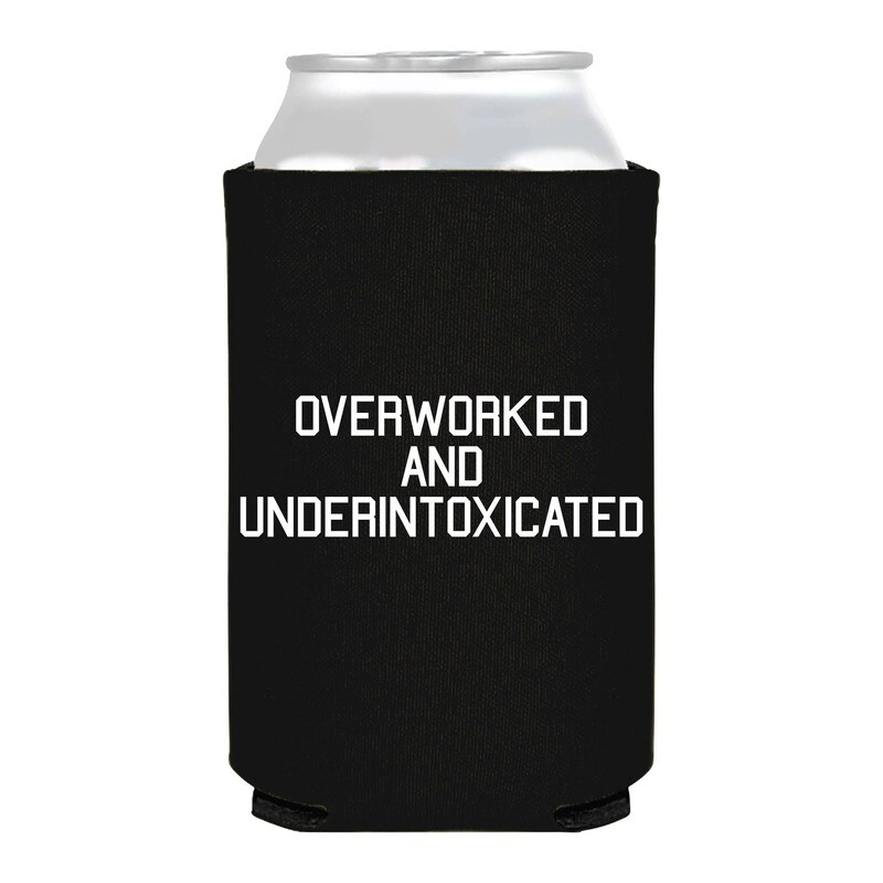 Overworked And Underintoxicated Cheeky Full Color Can Cooler