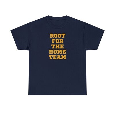 Root For The Home Team (Gold)