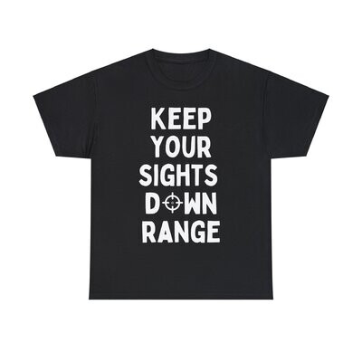 Keep Your Sights Down Range