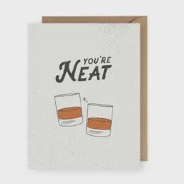 You&#39;re Neat Whiskey Greeting Card