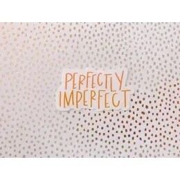 Perfectly Imperfect Sticker/Decal & Waterproof