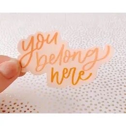 You Belong Here Sticker/Decal & Waterproof