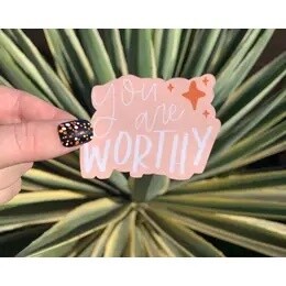 You Are Worthy Sticker/Decal & Waterproof