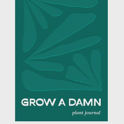 Grow a Damn Plant Journal