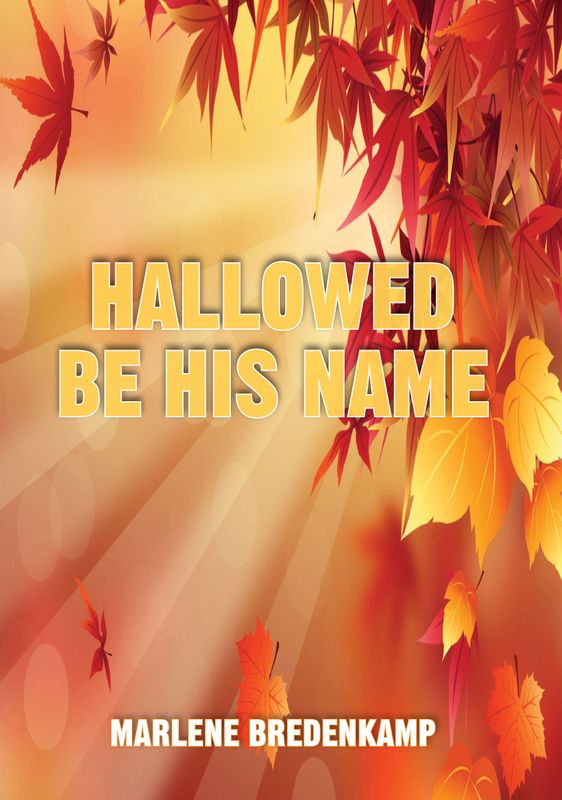 Hallowed be His Name