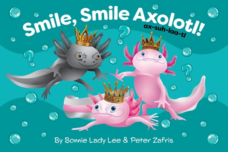 Smile, Smile Axolotl!