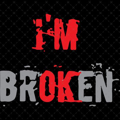 I&#39;m Broken