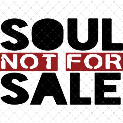 Soul Not For Sale
