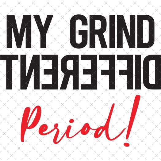 My Grind Different Period!