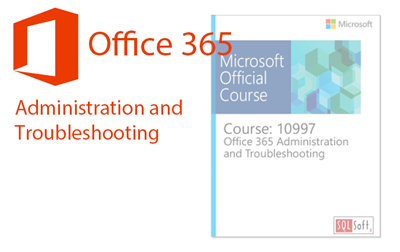 Office 365 Administration and Troubleshooting (10997)