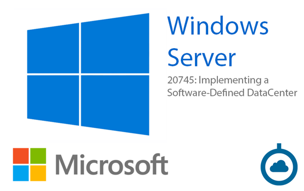 20745: Implementing a Software-Defined DataCenter