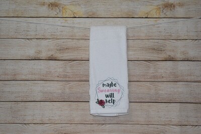 Sassy Embroidered Hand Towels for Bathroom &amp; Kitchen - &quot;maybe Swearing will help&quot;