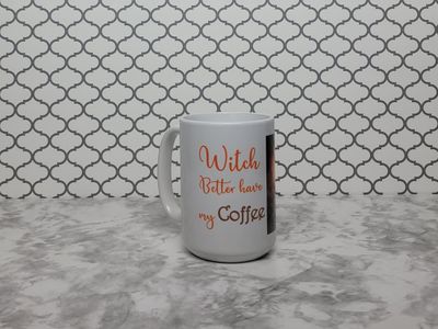 Witch Better Have My Coffee or Mornings Are Creepy – 15 oz Halloween Coffee Mug
