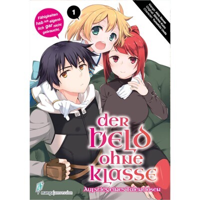 Der Held ohne Klasse: Der Aufstieg eines Talentlosen