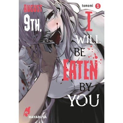 August 9th, I will be eaten by you