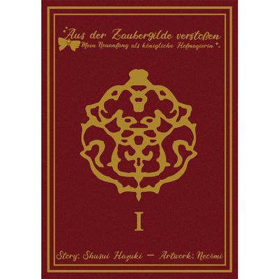 Aus der Zaubergilde verstoßen – Mein Neuanfang als königliche Hofmagierin (Light Novel), Band 1 – Limited Edition