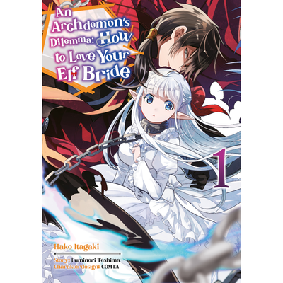 An Archdemon&#39;s Dilemma: How to Love Your Elf Bride