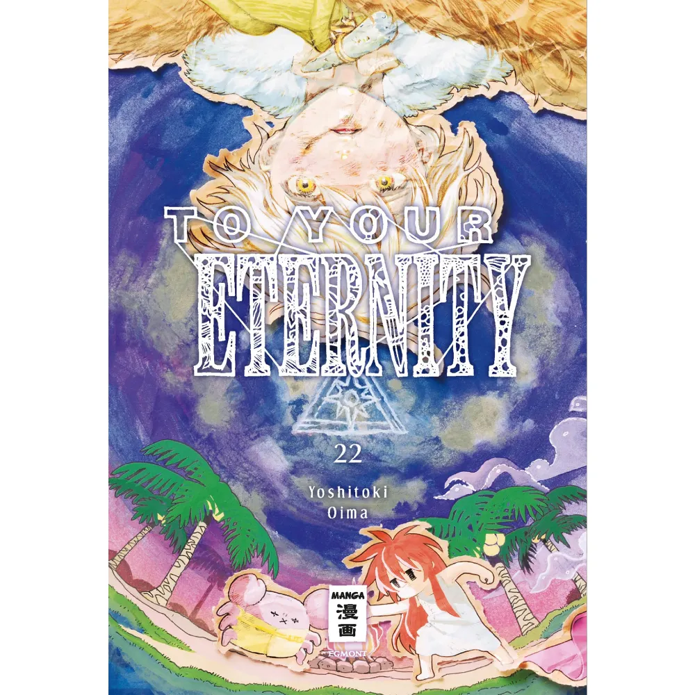 To Your Eternity, Band: 22