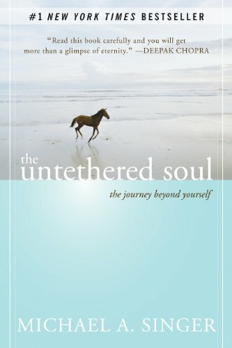 The Untethered Soul: The Journey Beyond Yourself THE1
