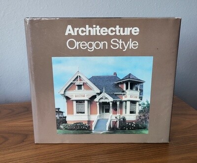 Oregon Style: Architecture from 1840 to the 1950s