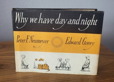 Why We Have Day and Night by Peter F. Neumeyer and Edward Gorey