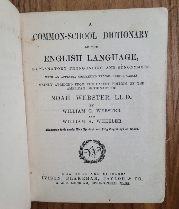 A Common School Dictionary of the English Language, Explanatory, Pronouncing and Synonymous